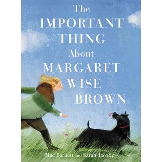 The Important Thing About Margaret Wise Brown de Mac Barnett