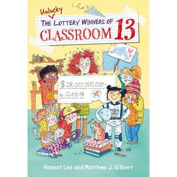The Unlucky Lottery Winners of Classroom 13 de Honest Lee The Unlucky Lottery Winners of Classroom 13 de Honest Lee