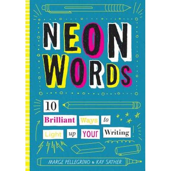Neon Words: 10 Brilliant Ways to Light Up Your Writing de Marjorie White Pellegrino