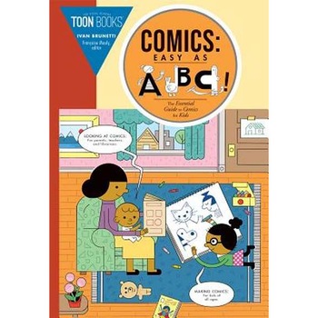 Comics: Easy as Abc!: The Essential Guide to Comics for Kids de Ivan Brunetti Comics: Easy as Abc!: The Essential Guide to Comics for Kids de Ivan Brunetti