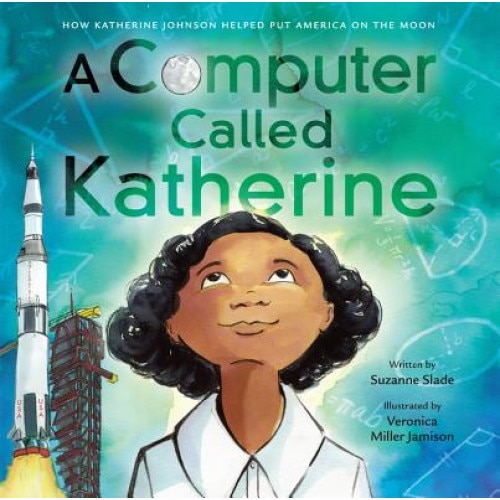 A Computer Called Katherine de Suzanne Slade