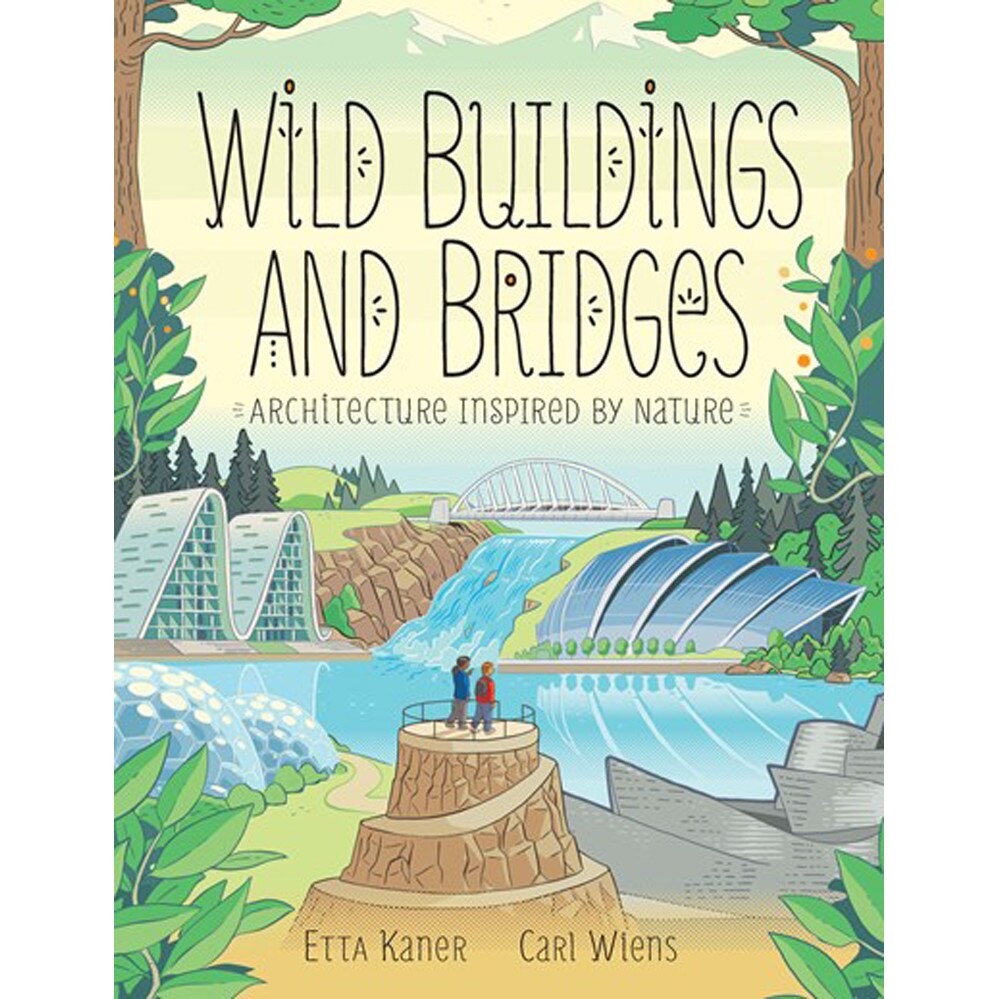 Earth-Friendly Buildings, Bridges, and More by Etta Kaner