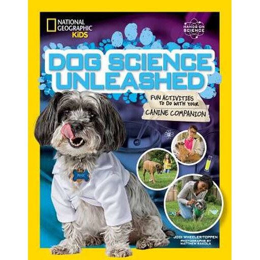 Dog Science Unleashed: Fun Activities to Do with Your Canine Companion de Jodi Wheeler-Toppen