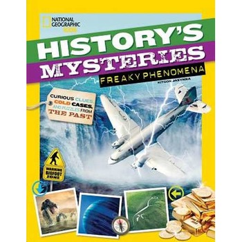 History's Mysteries: Freaky Phenomena: Curious Clues, Cold Cases, and Puzzles from the Past de Kitson Jazynka History's Mysteries: Freaky Phenomena: Curious Clues, Cold Cases, and Puzzles from the Past de Kitson Jazynka