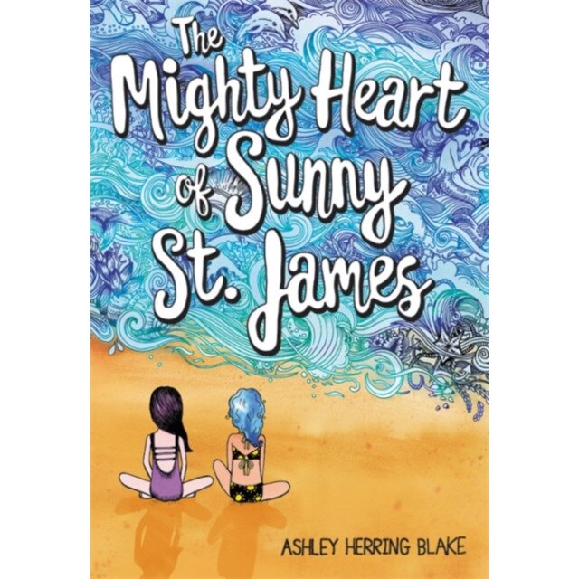 The Mighty Heart of Sunny St. James de Ashley Herring Blake