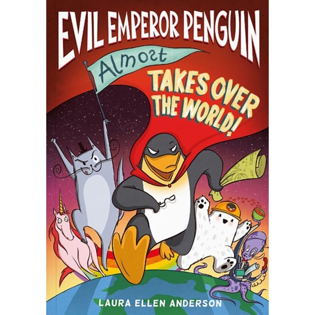 Evil Emperor Penguin (Almost) Takes Over the World de Laura Ellen Anderson