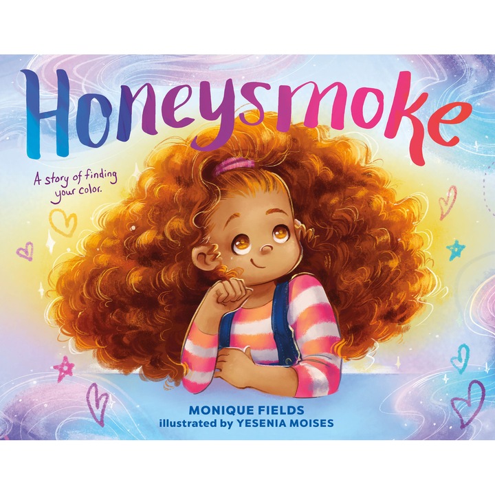 Honeysmoke: A Story of Finding Your Color de Monique Fields