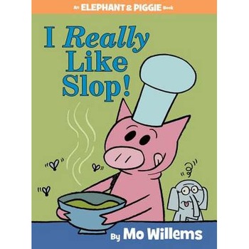 I Really Like Slop! (An Elephant and Piggie Book) de Mo Willems I Really Like Slop! (An Elephant and Piggie Book) de Mo Willems