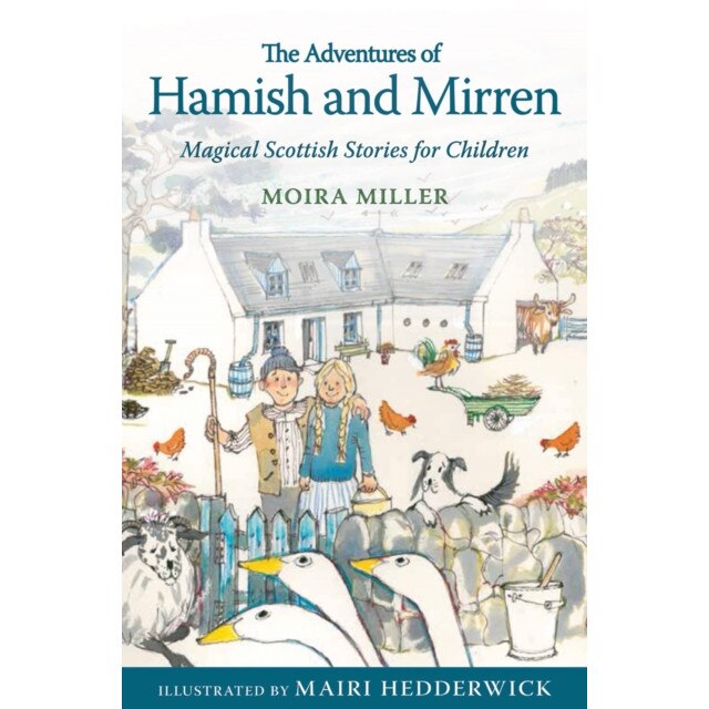 The Adventures of Hamish and Mirren de Moira Miller