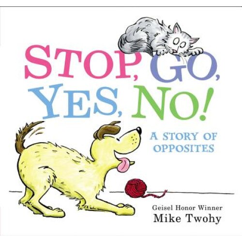 Stop, Go, Yes, No! de Mike Twohy