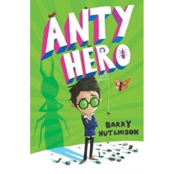 Anty Hero de Barry Hutchison Anty Hero de Barry Hutchison