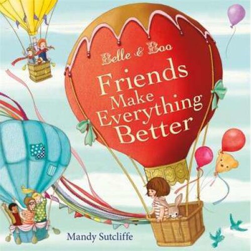 Belle & Boo 05: Friends Make Everything Better de Mandy Sutcliffe