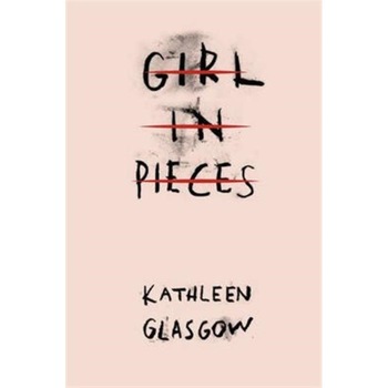 Girl in Pieces de Kathleen Glasgow Girl in Pieces de Kathleen Glasgow