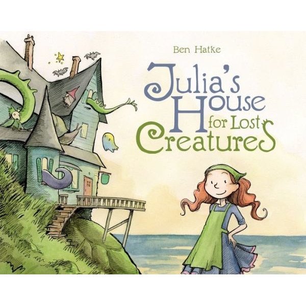 Julia's House for Lost Creatures de Ben Hatke