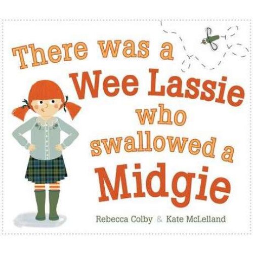 There Was a Wee Lassie Who Swallowed a Midgie de Rebecca Colby