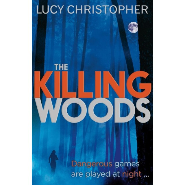 The Killing Woods de Lucy Christopher