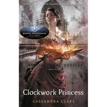 The Infernal Devices 3: Clockwork Princess de Cassandra Clare The Infernal Devices 3: Clockwork Princess de Cassandra Clare
