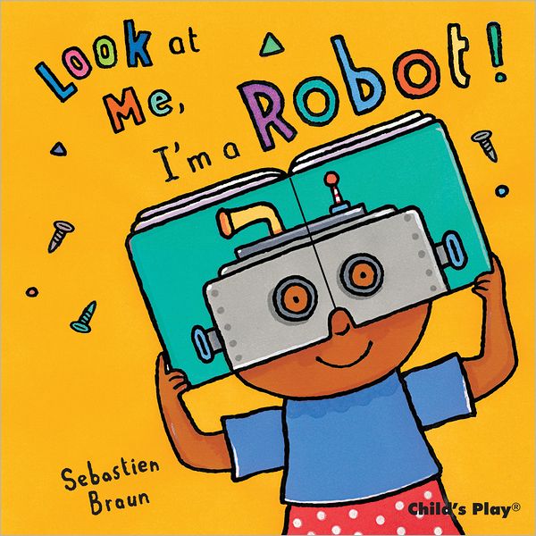 Look at Me, I'm a Robot! de Sebastian Braun