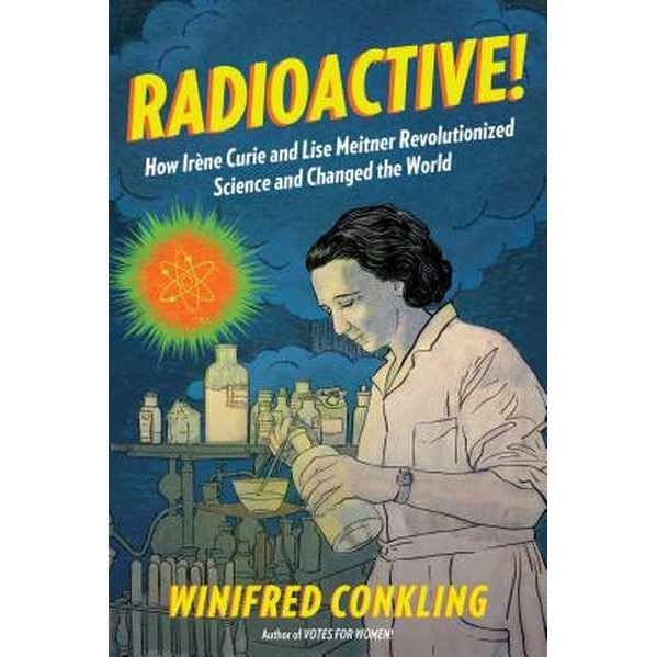 Radioactive! de Winifred Conkling