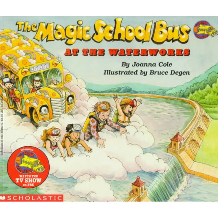 The Magic School Bus at the Waterworks de Joanna Cole