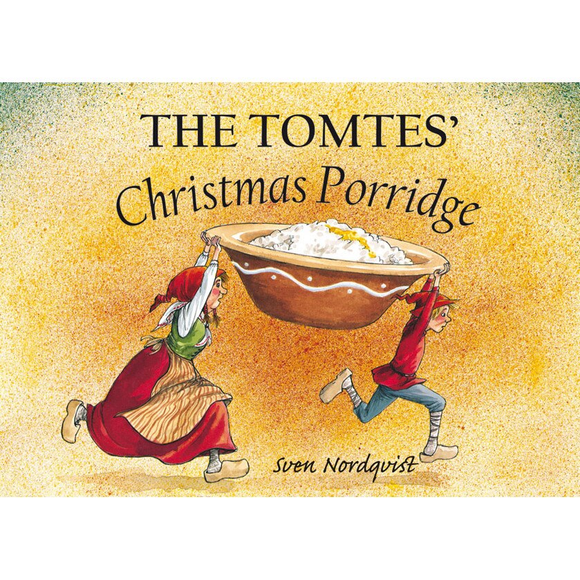 The Tomtes' Christmas Porridge de Sven Nordqvist