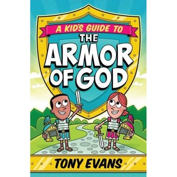 A Kid's Guide to the Armor of God de Tony Evans A Kid's Guide to the Armor of God de Tony Evans