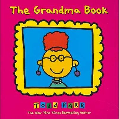 The Grandma Book de Todd Parr