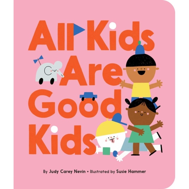 All Kids Are Good Kids de Judy Carey Nevin