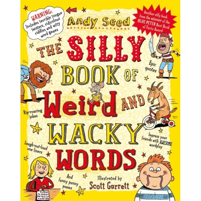 The Silly Book of Weird and Wacky Words de Andy Seed