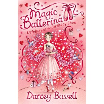 Delphie and the Birthday Show (Magic Ballerina, Book 6) de DARCEY BUSSELL Delphie and the Birthday Show (Magic Ballerina, Book 6) de DARCEY BUSSELL
