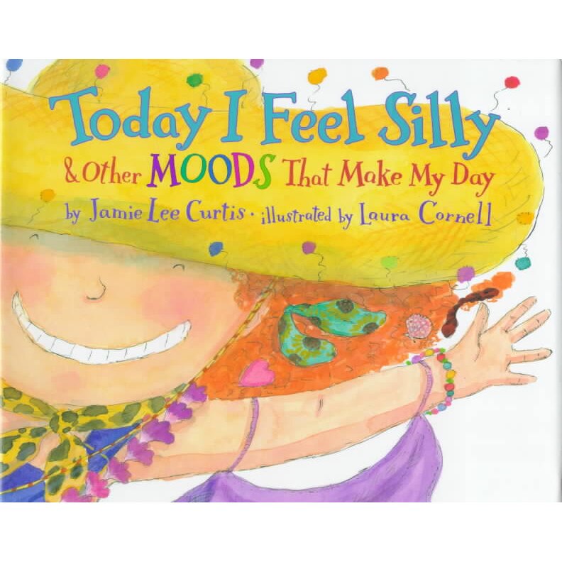 Today I Feel Silly & Other Moods That Make My Day de Jamie Lee Curtis