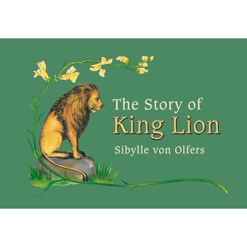 The Story of King Lion de Sibylle von Olfers The Story of King Lion de Sibylle von Olfers