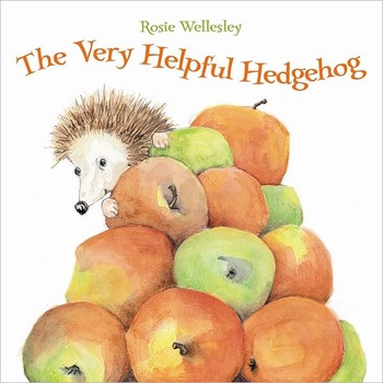 The Very Helpful Hedgehog de Rosie Wellesley The Very Helpful Hedgehog de Rosie Wellesley