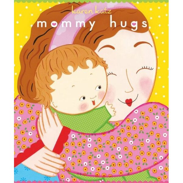Mommy Hugs de Karen Katz