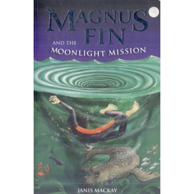 Magnus Fin and the Moonlight Mission de Janis Mackay