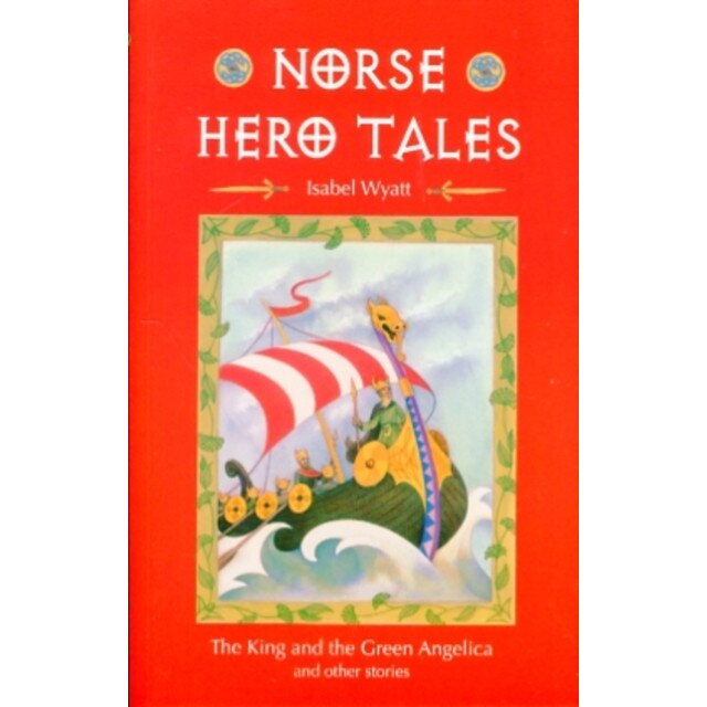 Norse Hero Tales de Isabel Wyatt