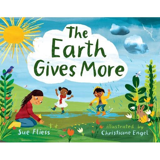 The Earth Gives More de Sue Fliess