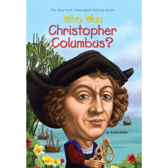 Who Was Christopher Columbus? de Bonnie Bader