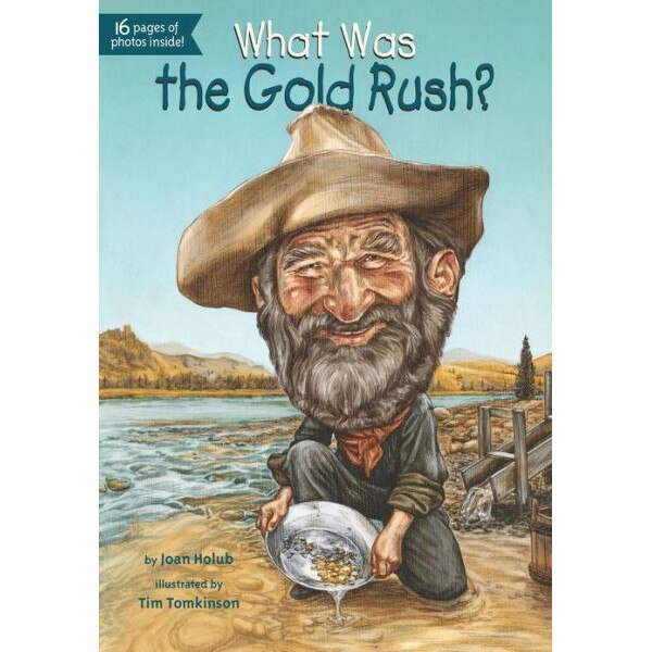 What Was the Gold Rush? de Joan Holub