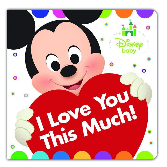 Disney Baby I Love You This Much! de Disney Book Group