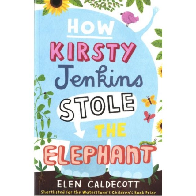 How Kirsty Jenkins Stole the Elephant de Elen Caldecott
