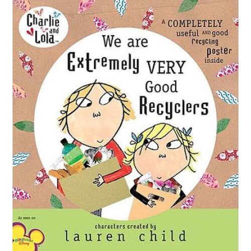 We Are Extremely Very Good Recyclers de Lauren Child