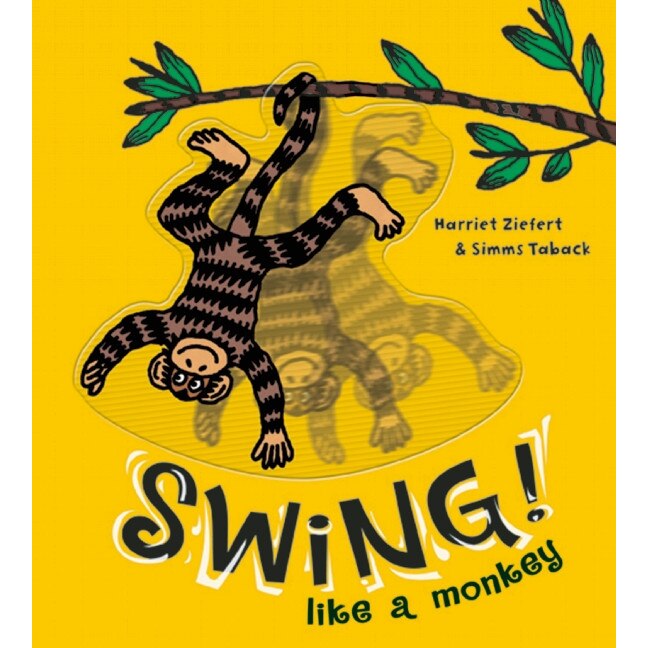 Swing! Like a Monkey de Harriet Ziefert