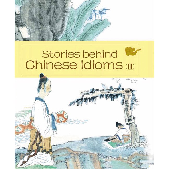 Stories behind Chinese Idioms (III) de Zheng Ma