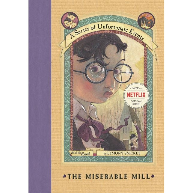 A Series of Unfortunate Events #4: The Miserable Mill de Lemony Snicket