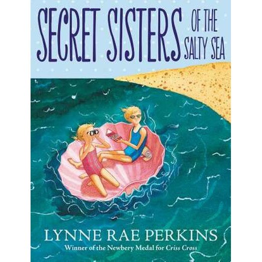 Secret Sisters of the Salty Sea de Lynne Rae Perkins