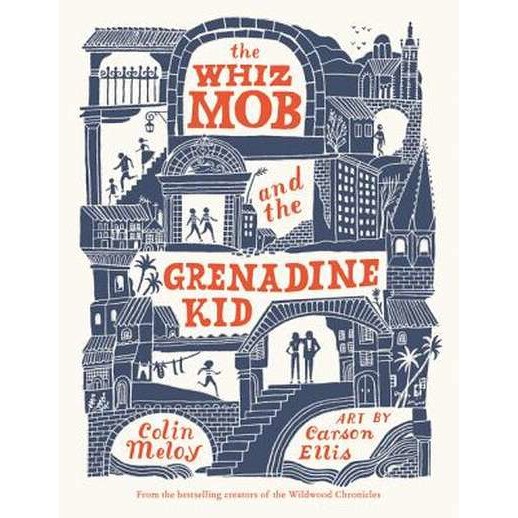 The Whiz Mob and the Grenadine Kid de Colin Meloy
