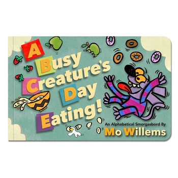 A Busy Creature's Day Eating de Mo Willems A Busy Creature's Day Eating de Mo Willems