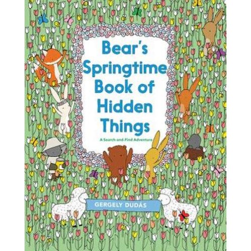 Bear's Springtime Book of Hidden Things de Gergely Dudás