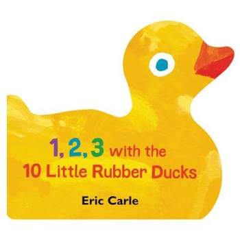 1, 2, 3 with the 10 Little Rubber Ducks de Eric Carle 1, 2, 3 with the 10 Little Rubber Ducks de Eric Carle